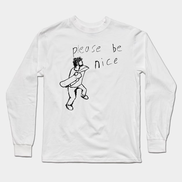 please be nice Long Sleeve T-Shirt by Henrico